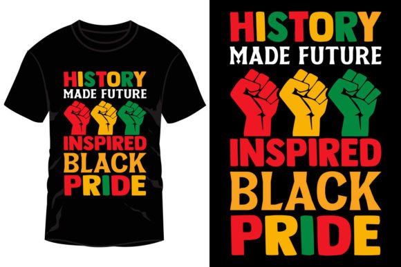 History Made Future Inspired Black Pride: A Design That Transcends Time and Trends