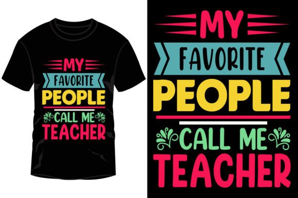 My Favorite People Call Me Teacher: A Versatile Design for Every Occasion